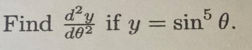 Find d^2y/dtheta^2 if y=sin^5