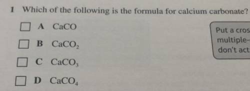 Which of the following is the formula for calcium carbonate? 
Please explain.