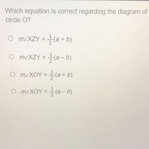 Which equation is correct regarding the diagram of

circle O?
mZXZY = {(a+b)
O m_XZY = {(a - b)
O