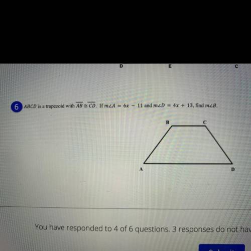 PLEASE HELP I HAVE 10 MINS 6 ABCD is a trapezoid with AB CD. If MZA = 6x - 11 and m2D = 4x + 13, fi
