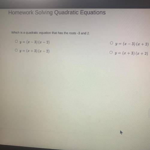 Which is a quadratic equation that has the roots -3 and 2