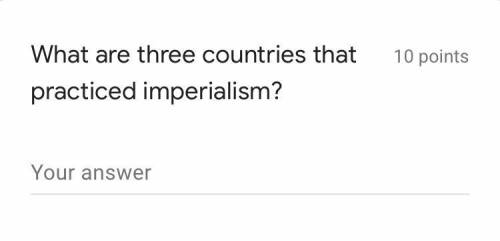 What were three countries that practiced imperialism