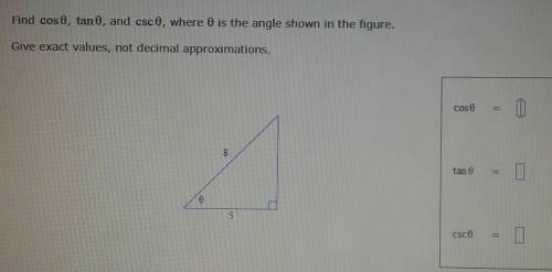 Find cos 0, tan 0, and csc0 where 0 is the angle shown in the figure. Give exact values, not decima
