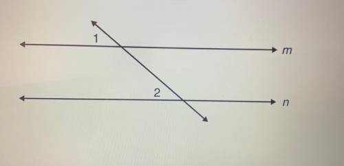 In the figure below, Angle 1 is congruent to Angle 2.

What reason can be used to prove that m is
