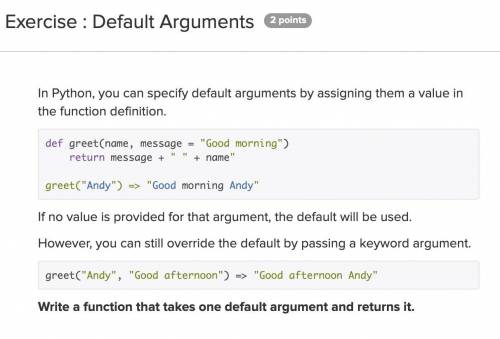 In Python, you can specify default arguments by assigning them a value in the function definition.