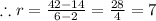 \Displaystyle \therefore r = \frac{42-14}{6-2}=\frac{28}{4}=7