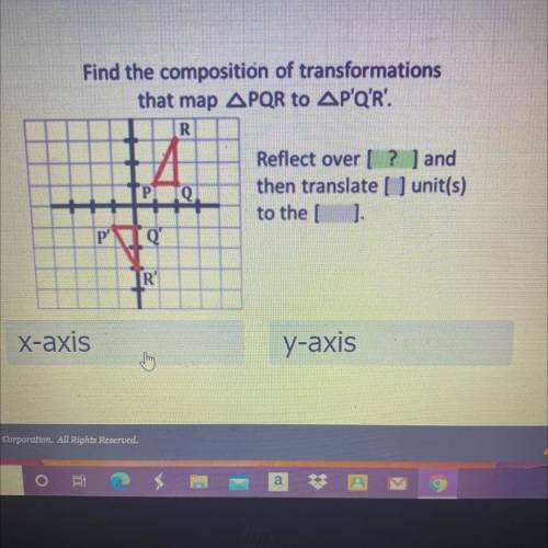 Find the composition of transformations

that map APQR to AP'Q'R'.
R
PQI
Reflect over [ ? ) and
th
