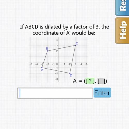 If ABCD is dilated by a factor of 3, the

coordinate of D' would be:
4
С
3
B.
2
1
-2
-1 0
-
-5 4
1