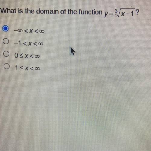 What is the domain of the function y=3sqrtx-1?

-infinity
-1
0 less than or equal to x
1 less than