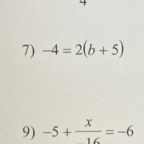 7) -4 = 2(b + 5)
please help!
