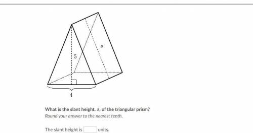 I WILL MAKE YOUR ANSWER THE BRAINLIEST What is the slant height
