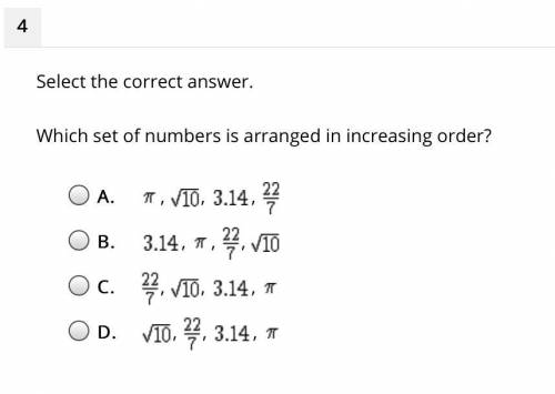 Which set of numbers is arranged in increasing order? A. , , , B. , , , C. , , , D. , , ,