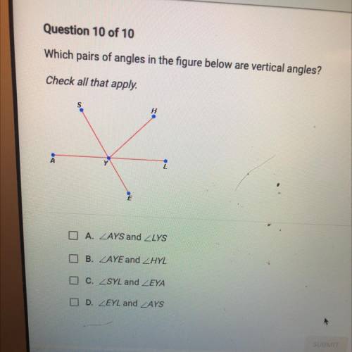Which pairs of angles in the figure below are vertical angles?
Check all that apply.