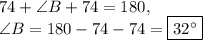 74+\angle B+74=180,\\\angle B=180-74-74=\boxed{32^{\circ}}