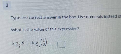 What is the value of this expressionlog2^8 + log3(1/3)​