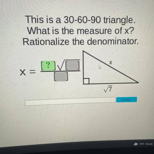 This is a 30-60-90 triangle. What is the measure of x? rationalize the denominator.