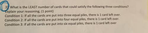 What is the LEAST number of cards that could satisfy the following three conditions? Explain your r