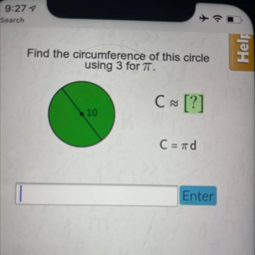 HELP
Find the circumference of this circle
using 3 for T.
C [?]