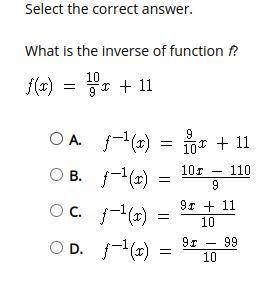 What is the inverse of function f? f(x)=10/9+11