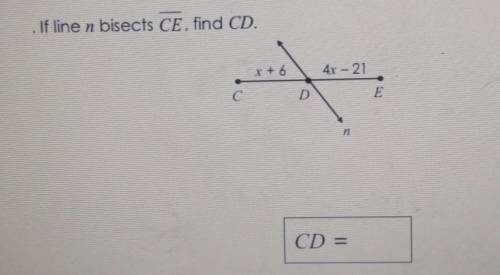 If line n bisects CE, find CD. ​