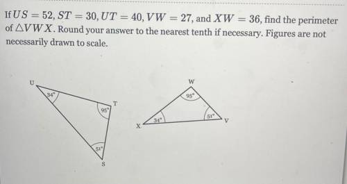 If US=52, ST=30, UT=40, VW=27, and XW=36, find the perimeter of ΔVWX. Round your answer to the near