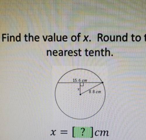 Find the value of x. Round to the nearest tenth. Chords and Arcs​