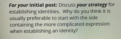 For your initial post: Discuss your strategy for
establishing identities. Why