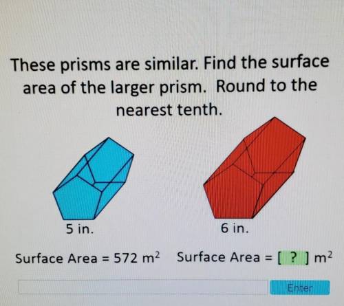 These prisms are similar. Find the surface area of the larger prism. Round to the nearest tenth.​
