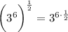 \bigg(3^6\bigg)^{\frac{1}{2}}=3^{6\cdot\frac{1}{2}