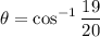 \displaystyle \theta = \cos^{-1}\frac{19}{20}