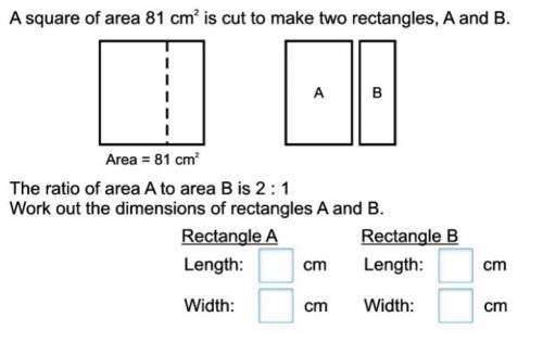 A square of 81cm² is cut to make two rectangles, A and B

The ratio of area A to are B is 2:3 
Wor