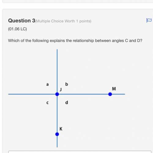 Which of the following explains the relationship between angles C and D?