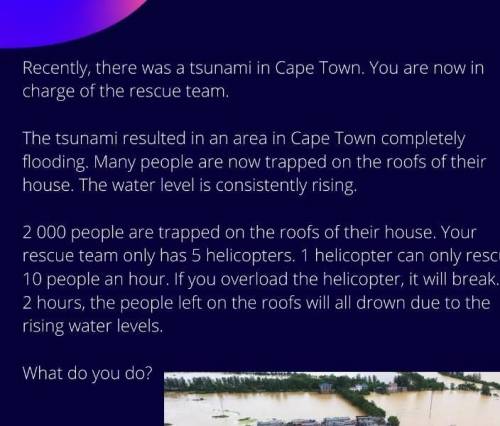 what would you do if you are to rescue 2000 people and you have 5 helicopters each helicopter carry