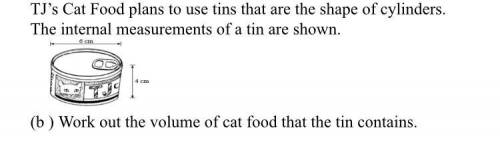 TJ’s Cat Food plans to use tins that are the shape of cylinders. The internal measurements of a tin