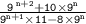 \large{ \tt{ \frac{ {9}^{ \: n + 2} + 10 \times {9}^{n} }{ {9}^{n + 1} \times 11 - 8 \times {9}^{n} }}}