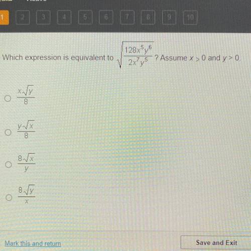 128x5y6
Which expression is equivalent to
? Assume x > 0 and y>0.
V 2x²ys
8