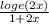 \frac{log e(2x)}{1+2x}