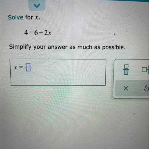 Solve for x and simplify answer as much as possible