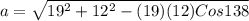 a=\sqrt{19^2+12^2-(19)(12)Cos138}
