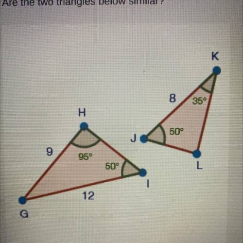 Are the two triangles below similar?

Yes, because the corresponding sides are proportional
O No,