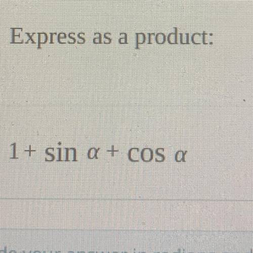 Express 1+ sin a + cos a as a product