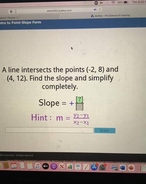 Please help!

A line intersects the points (-2, 8) and
(4, 12). Find the slope and simplify
comple