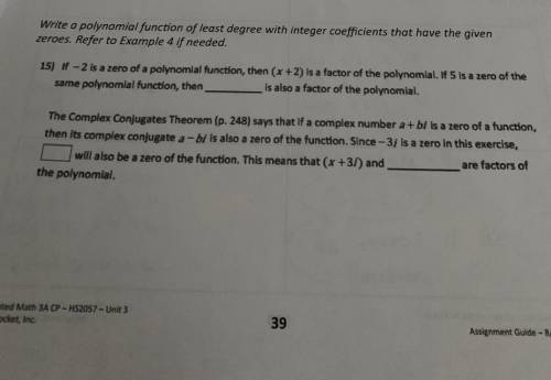 Write a polynomial function of least degree with integer coefficients that have the given zeros