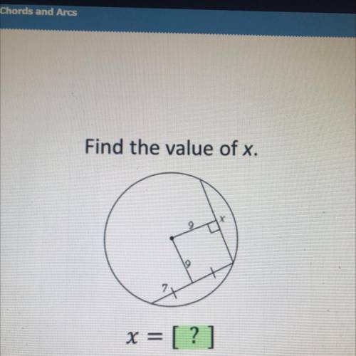 Find the value of x.
x
9
9
7
x = [?]