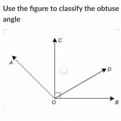 Use the figure to classify the obtuse angle