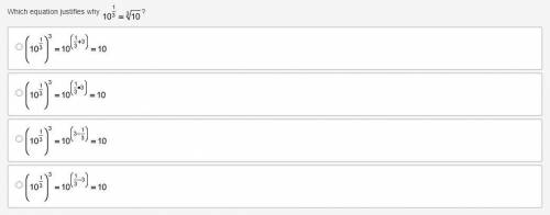 Which equation justifies why ten to the one third power equals the cube root of ten?