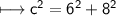 \\ \sf\longmapsto c^2=6^2+8^2