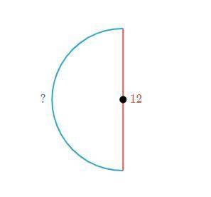 PLZ HELPPPP!!! WILL GIVE BRAINLIEST! TYSM!!

Find the arc length of the semicircle.
Either enter a