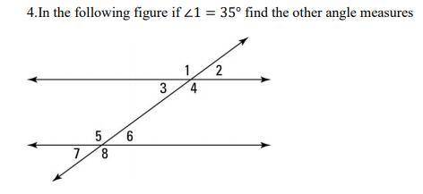 4.In the following figure if ∠1 = 35° find the other angle measures