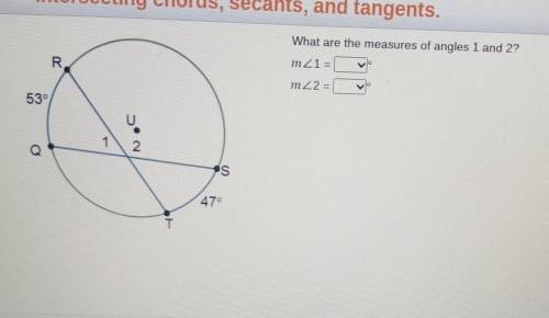What are the measures of angles 1 and 27 m21 = R. m2 2 = 530 NoC 1 Q 'S 47 T​